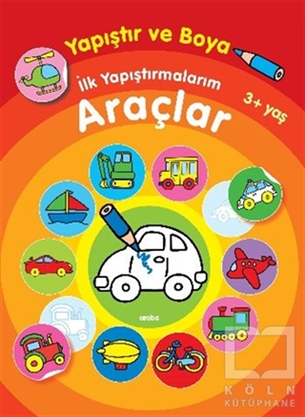 KolektifÇıkartmalı KitaplarYapıştır ve Boya İlk Yapıştırmalarım - Araçlar