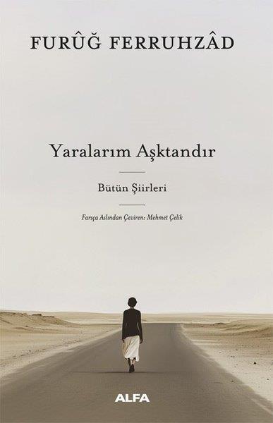 Furuğ FerruhzadDünya ŞiiriYaralarım Aşktandır - Bütün Şiirleri