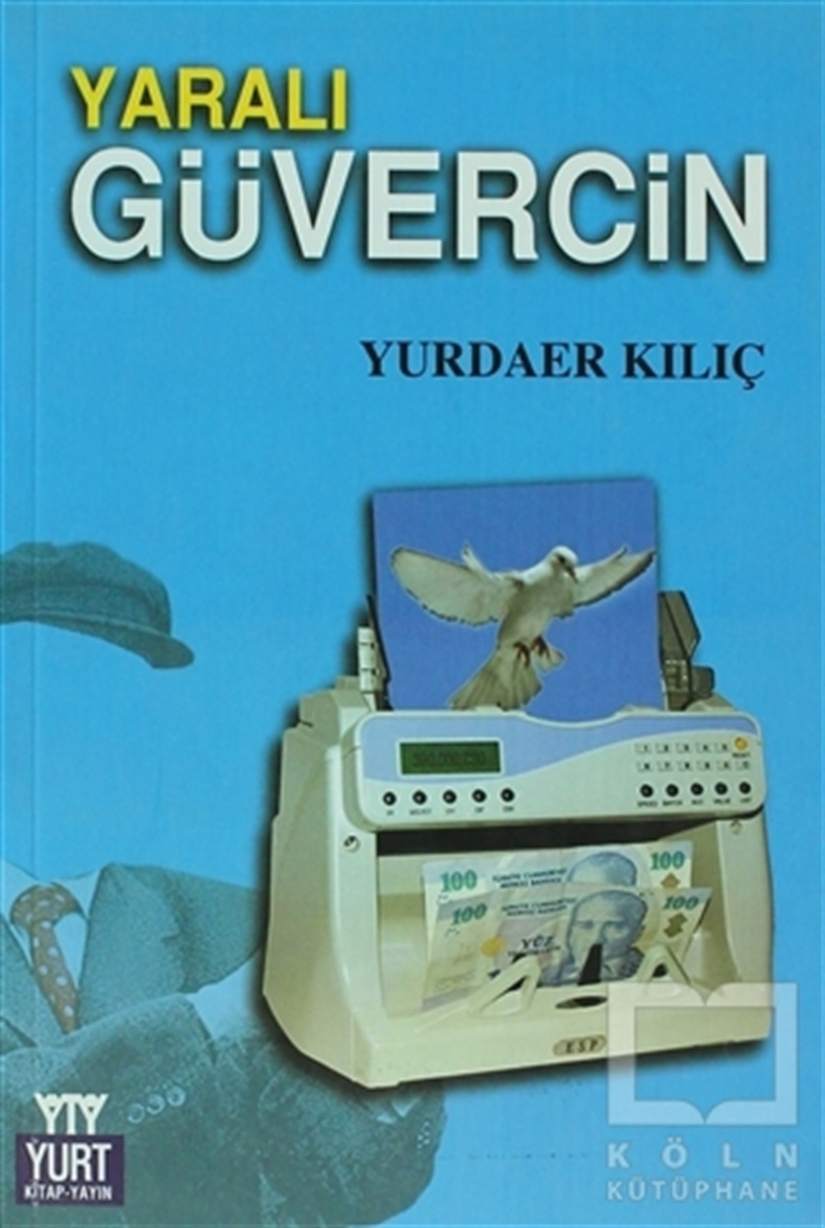 Yurdaer KılıçTürk EdebiyatıYaralı Güvercin