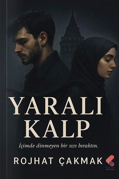 Rojhat ÇakmakTürk RomaniYaralı Kalp
