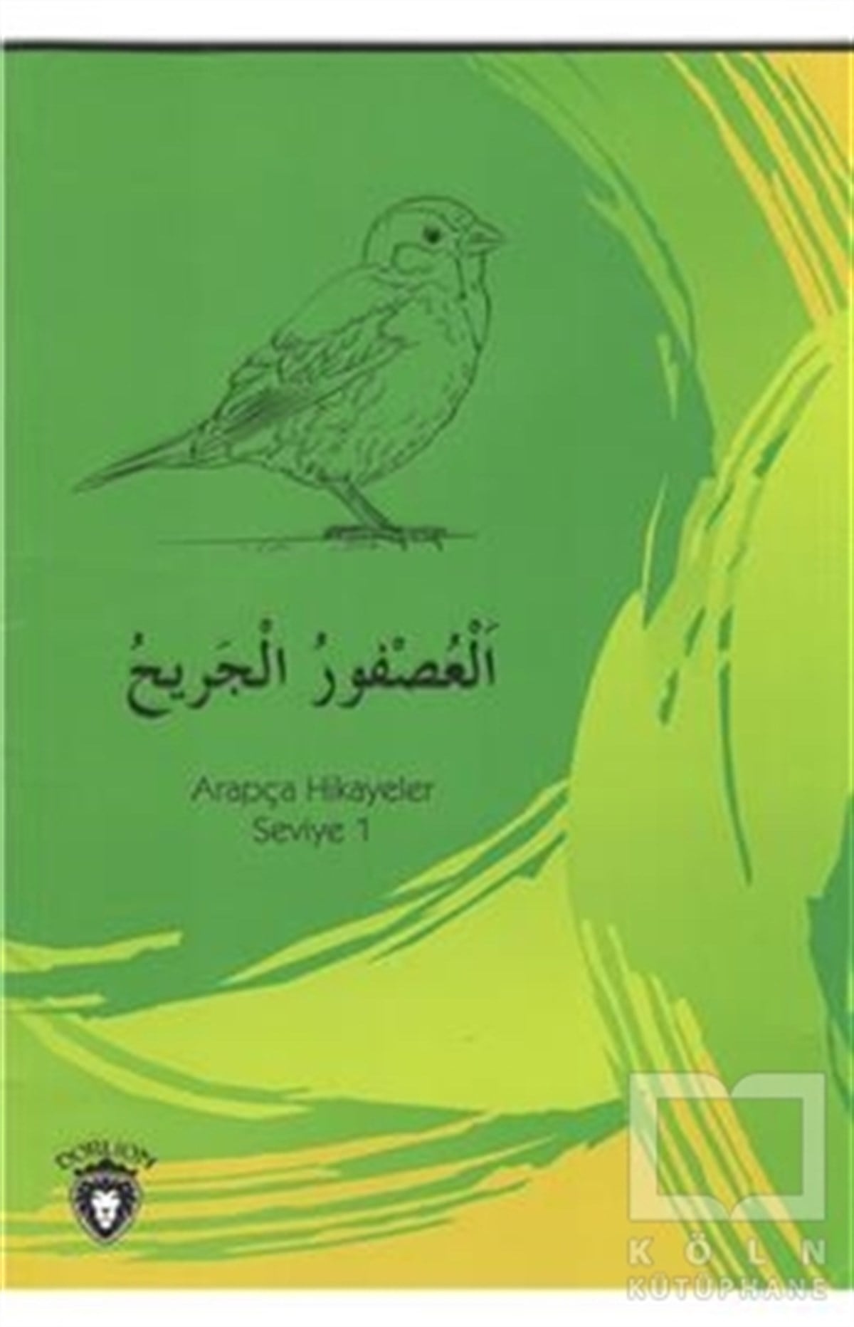 Yaralı Serçe Arapça Hikayeler Stage 1