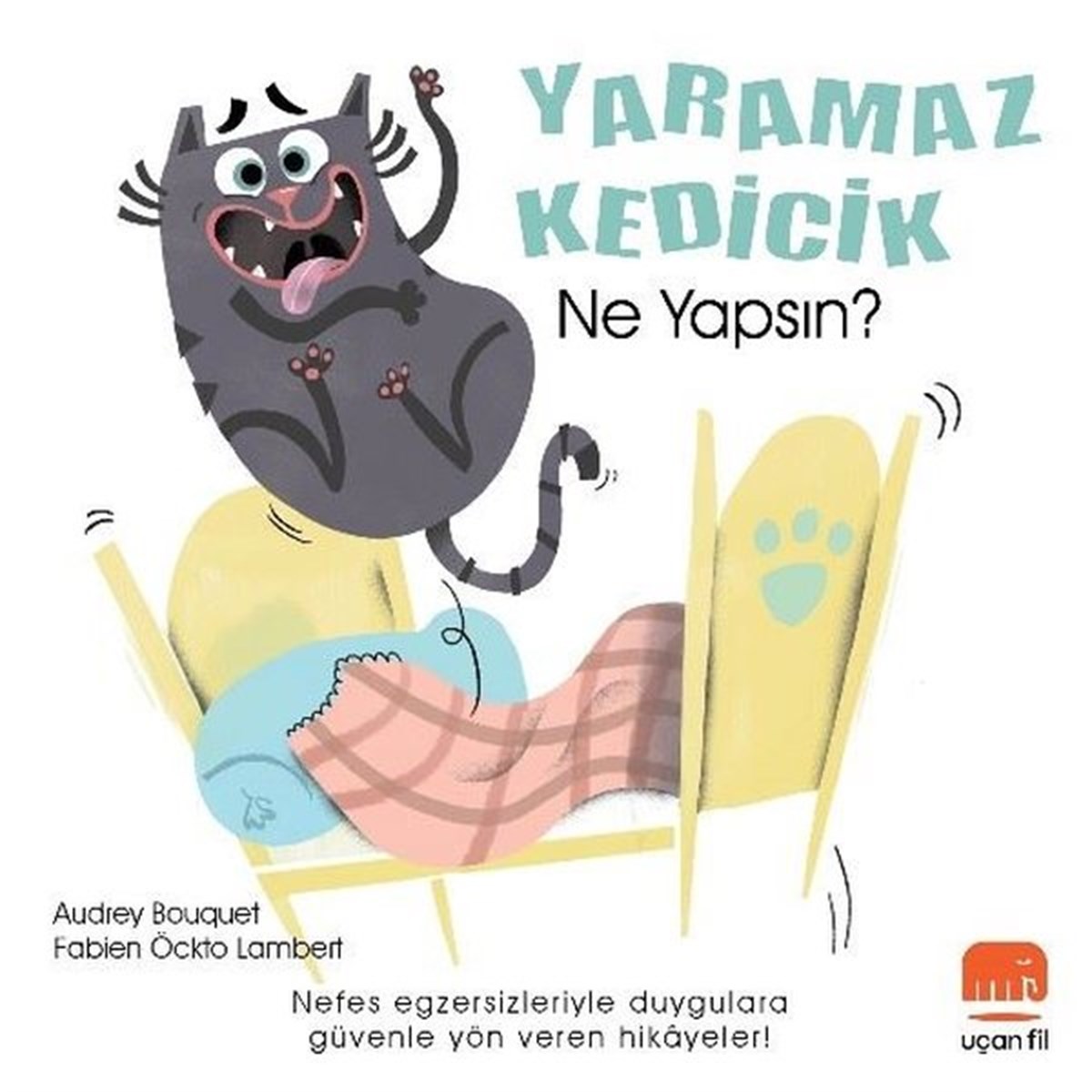 Audrey BouquetEgitim Etkinlik KitaplariYaramaz Kedicik Ne Yapsın?