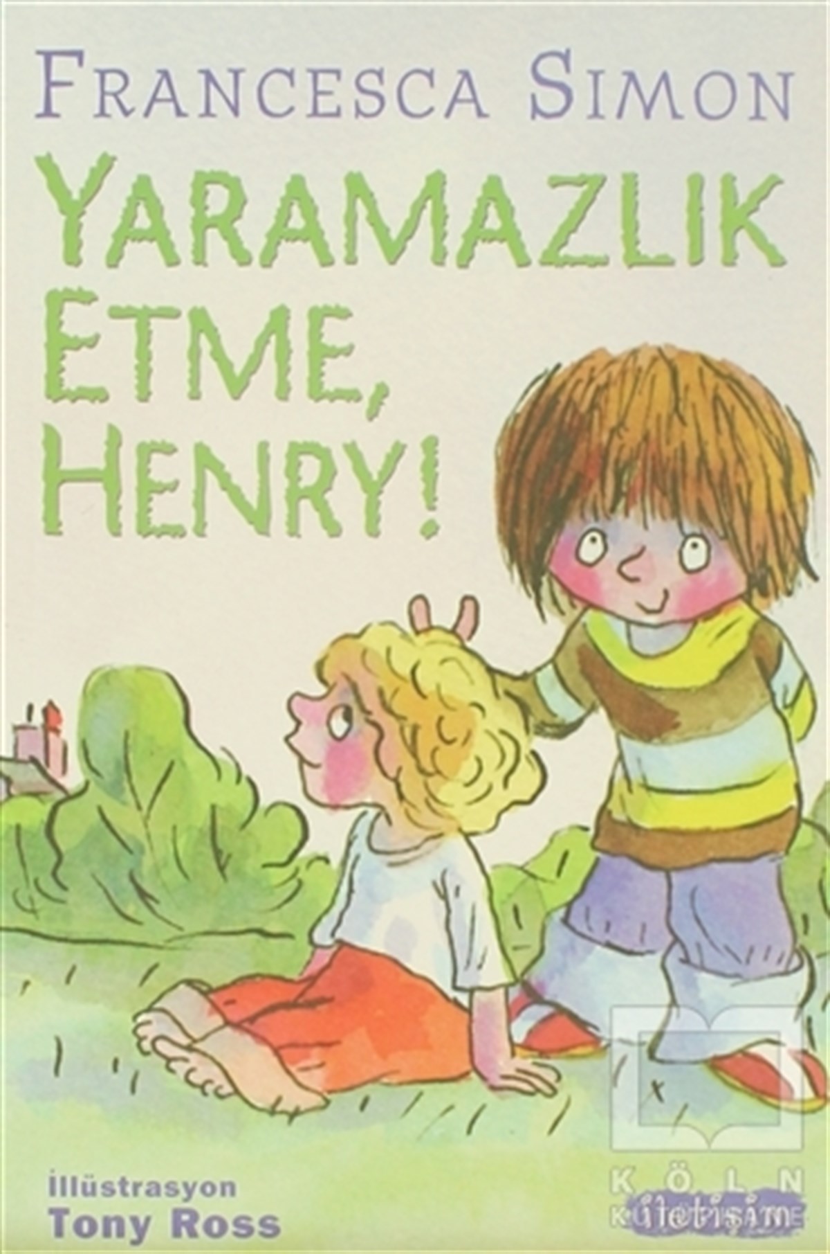 Francesca SimonHikayelerYaramazlık Etme Henry!