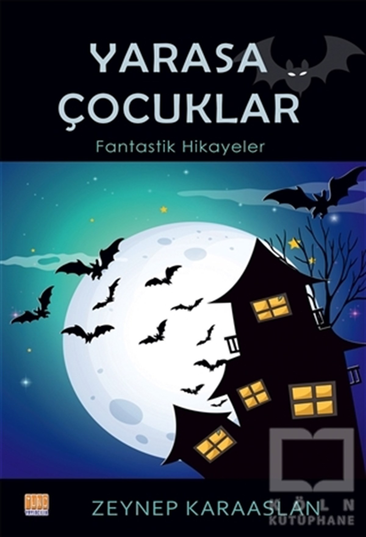 Zeynep KaraaslanÇocuk Hikaye KitaplarıYarasa Çocuklar