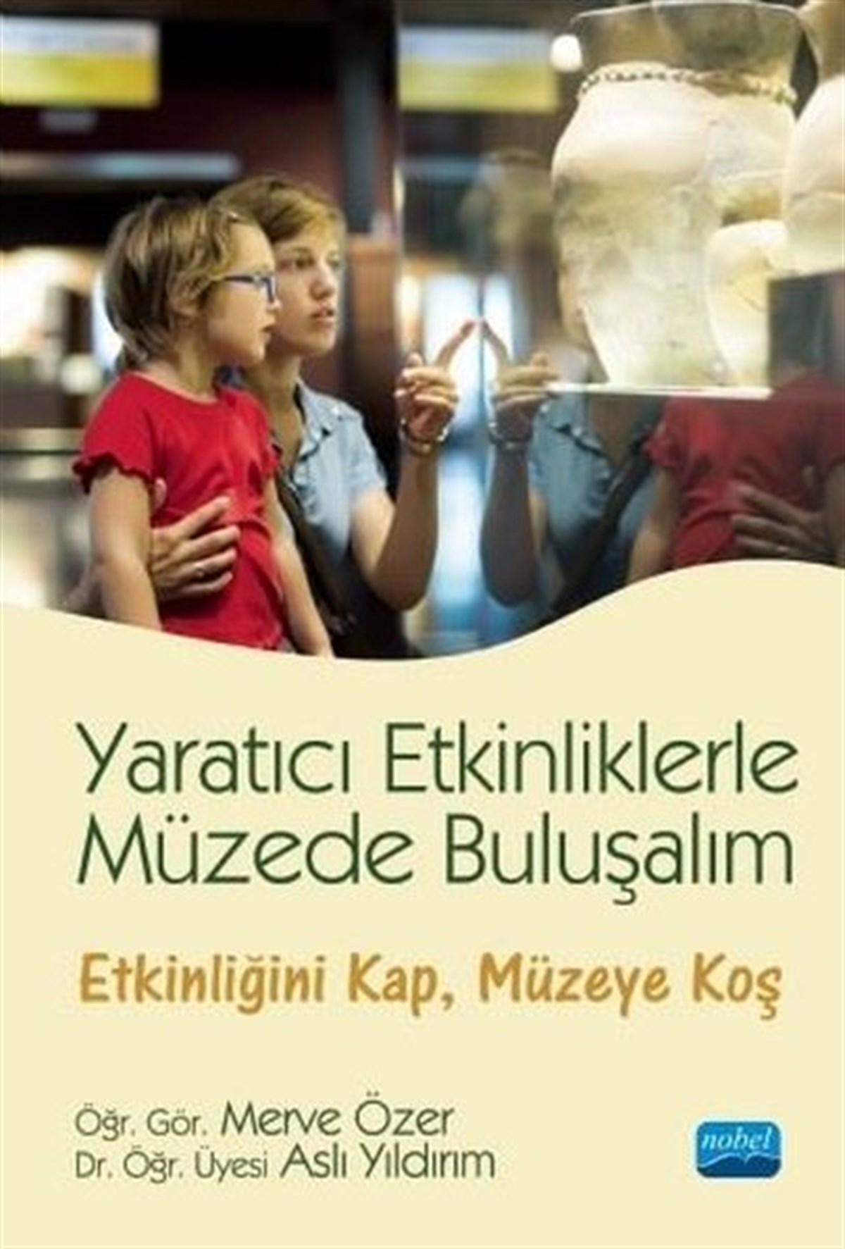 Aslı YıldırımEğitimYaratıcı Etkinliklerle Müzede Buluşalım