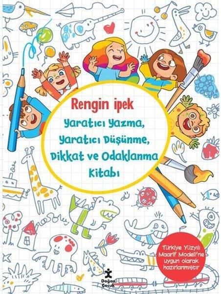 Rengin İpekEtkinlik KitaplarıYaratıcı Yazma Yaratıcı Düşünme Dikkat ve Odaklanma Kitabı