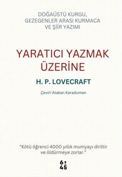 Howard Phillips LovecraftEleştiri & Kuram & İnceleme KitaplarıYaratıcı Yazmak Üzerine - Doğaüstü Kurgu Gezegenler Arası Kurmaca ve Şiir Yazımı