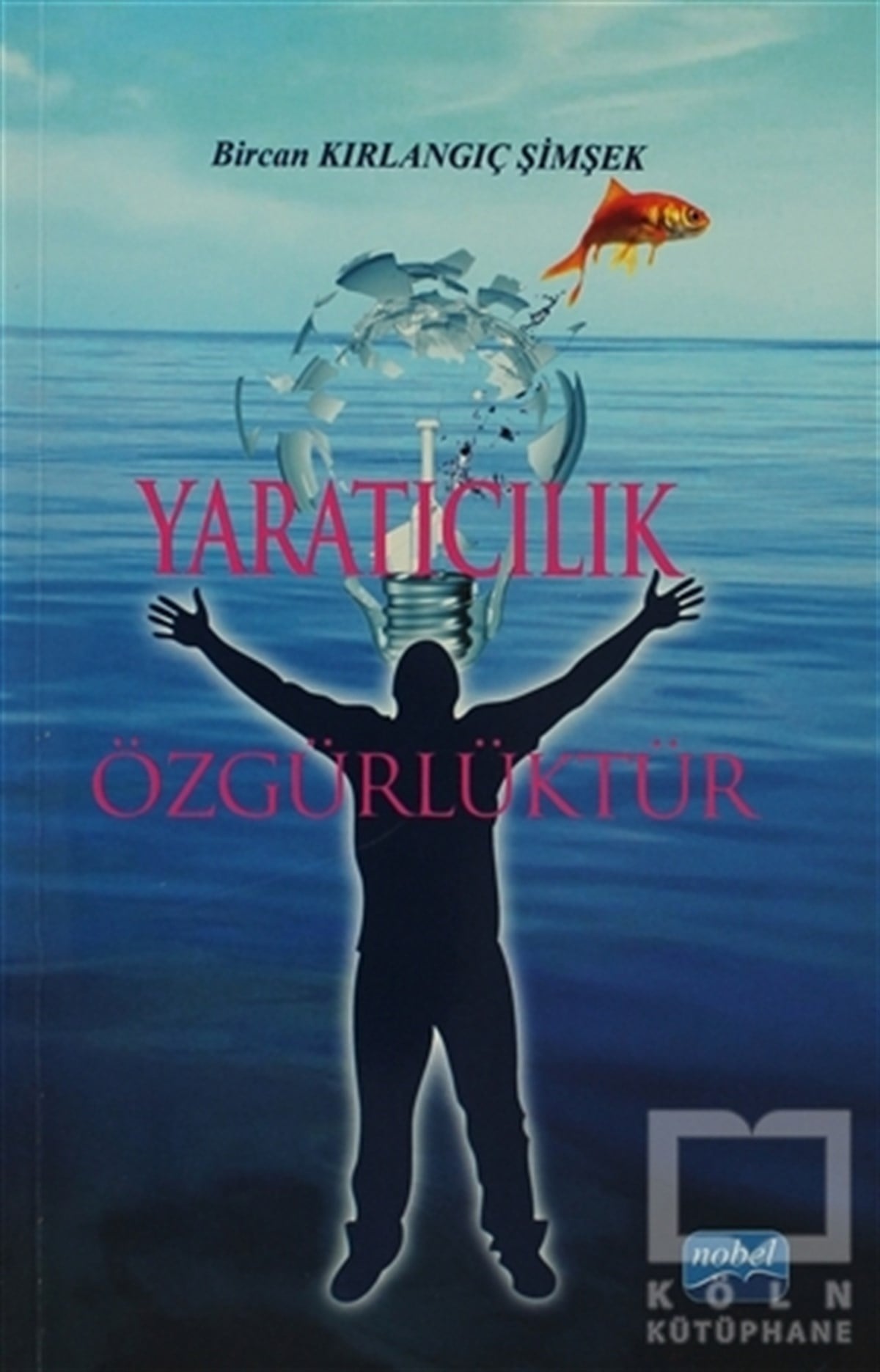 Yaratıcılık Özgürlüktür