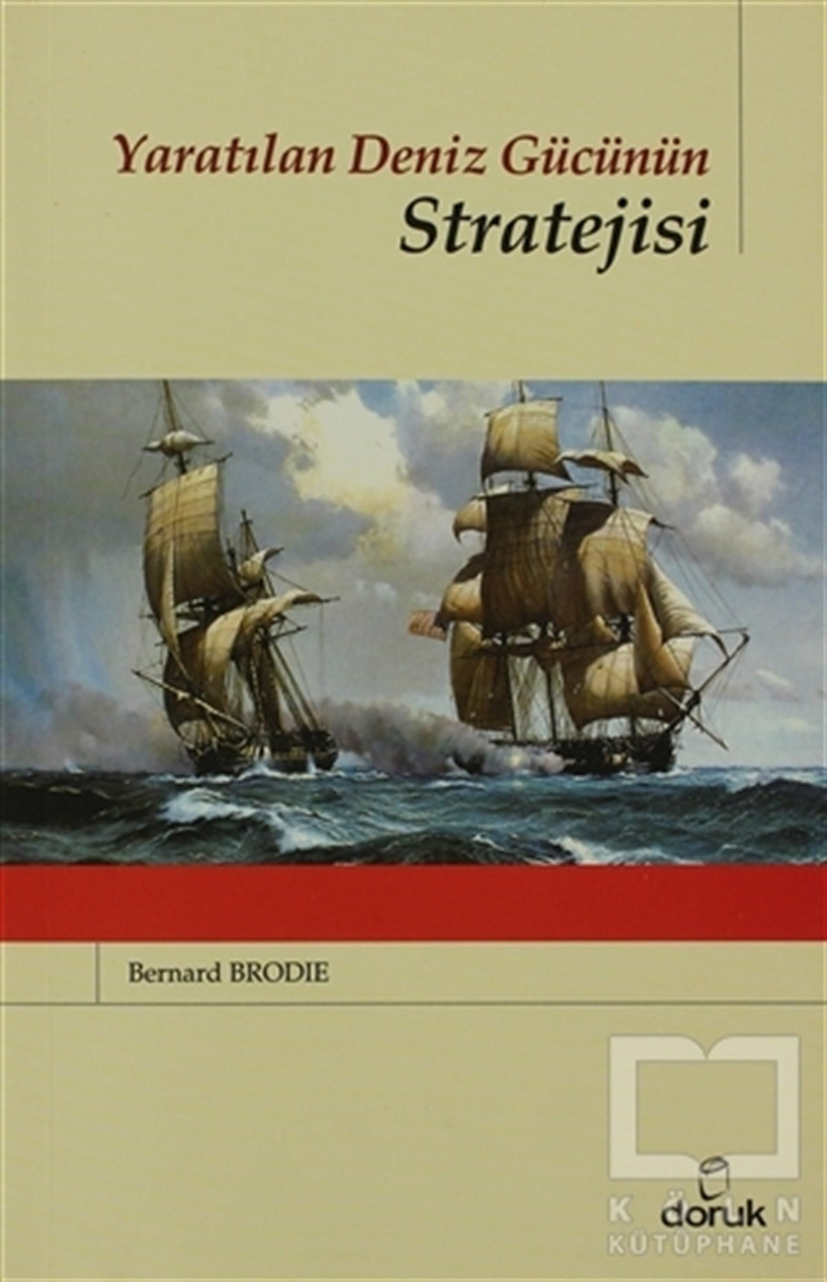 Yaratılan Deniz Gücünün Stratejisi