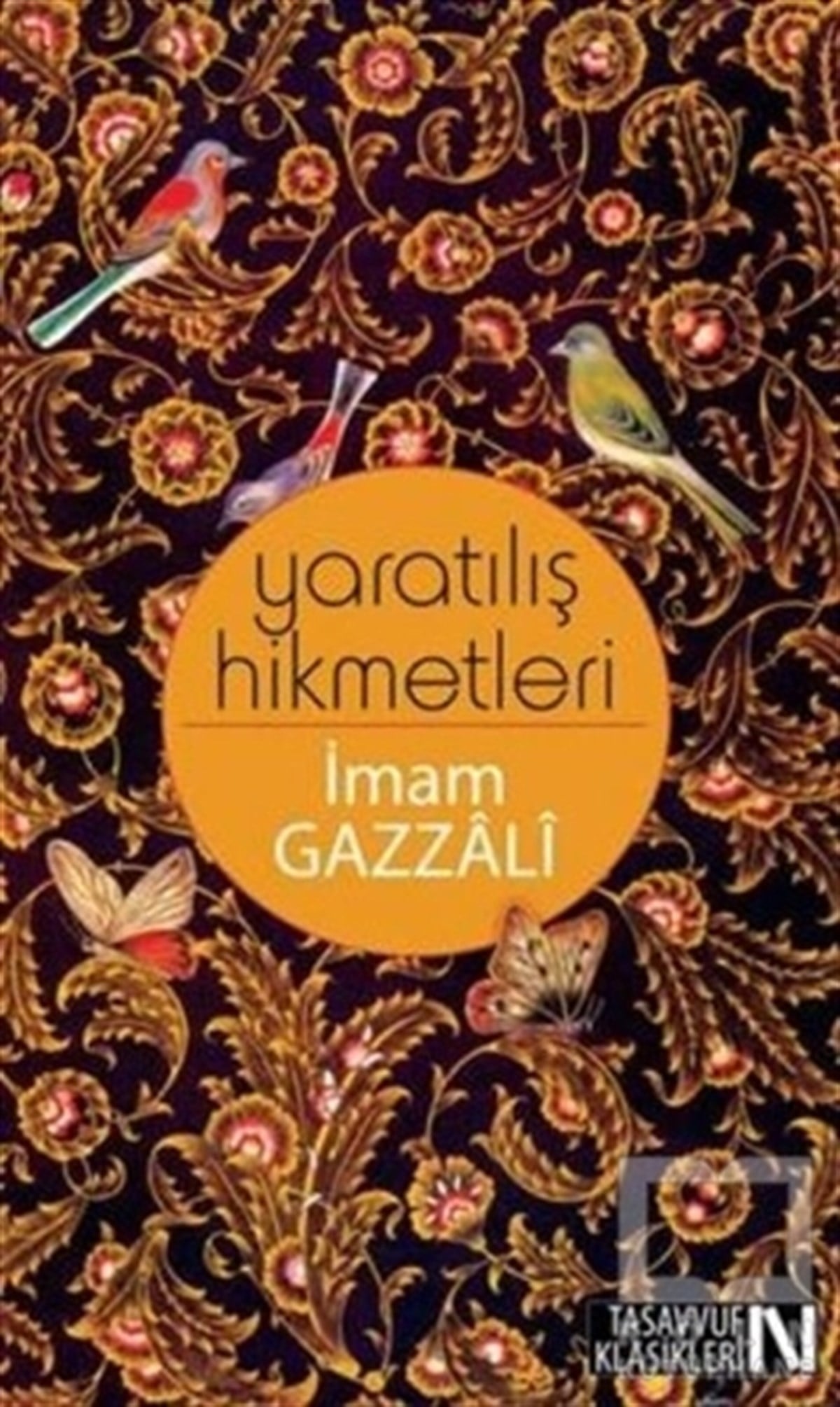 İmam-ı GazaliTasavvuf - Mezhepler - TarikatlarYaratılış Hikmetleri