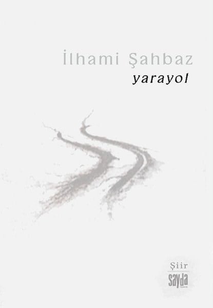 ilhami ŞahbazTürk ŞiiriYarayol