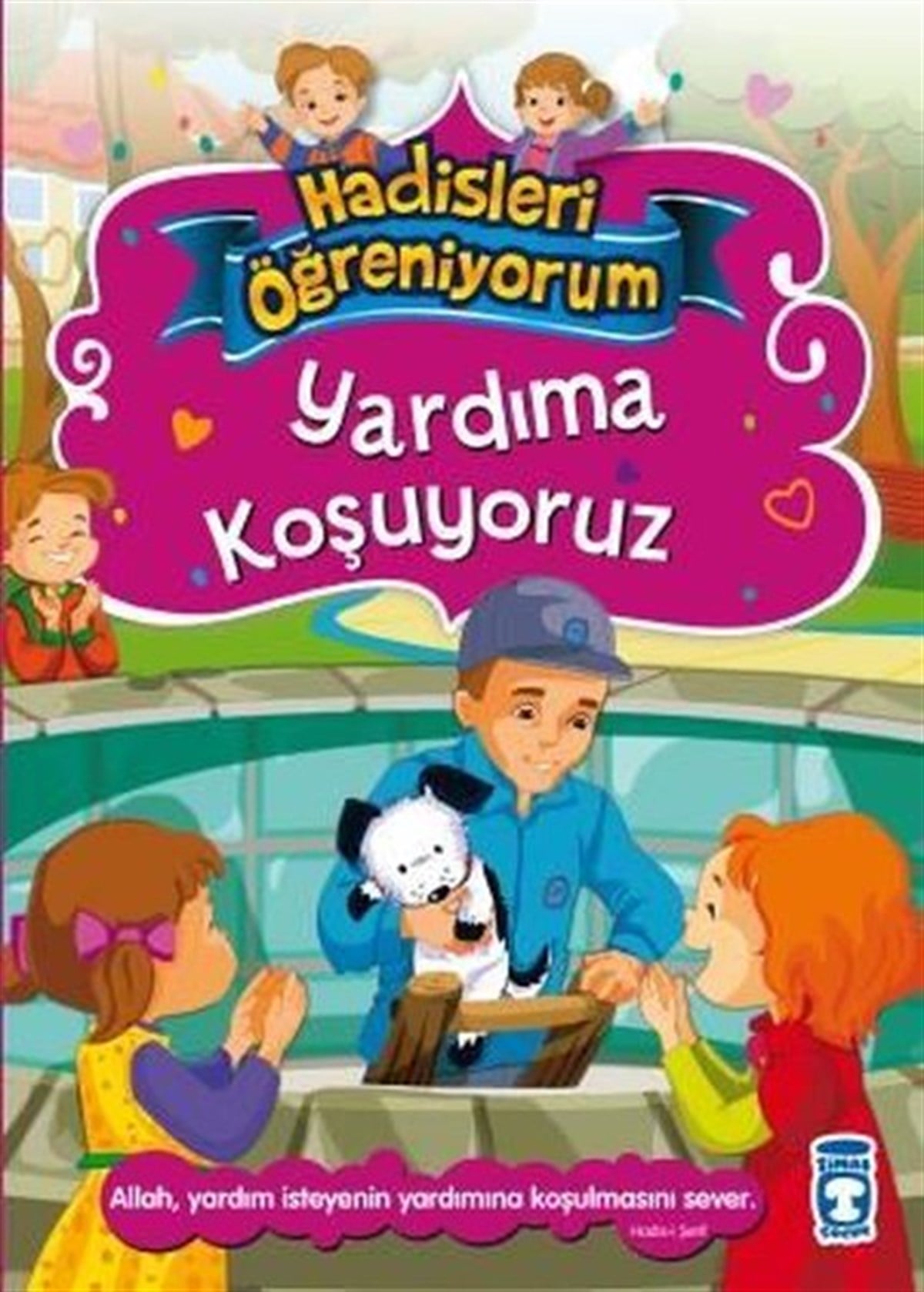 Nurşen ŞirinIslami Çocuk KitaplariYardıma Koşuyoruz - Hadisleri Öğreniyorum
