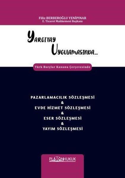 Filiz Berberoğlu YenipınarHukuk Üzerine KitaplarYargıtay Uygulamasında Türk Borçlar Kanunu Çerçevesinde Pazarlamacılık Sözleşmesi & Evde Hizmet Sözl