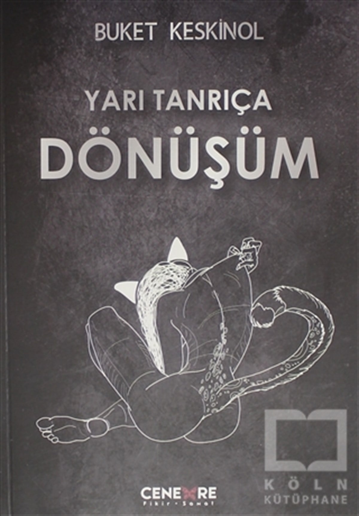 Buket KeskinolTürkçe RomanlarYarı Tanrıça Dönüşüm