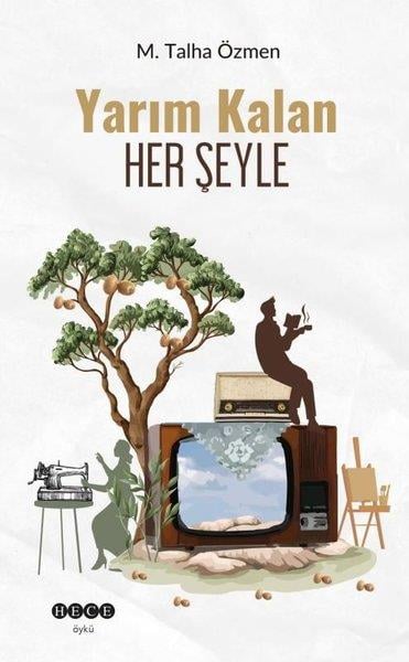 M. Talha ÖzmenGeschichten Yarım Kalan Her Şeyle