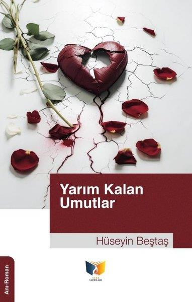 Hüseyin BeştaşAnı & Mektup & Günlük KitaplarıYarım Kalan Umutlar