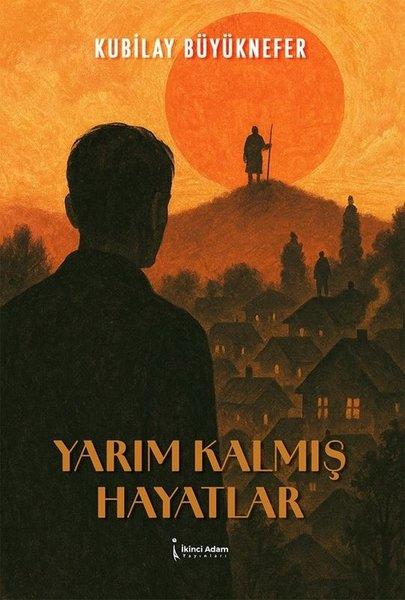 Kubilay BüyükneferTürk RomaniYarım Kalmış Hayatlar