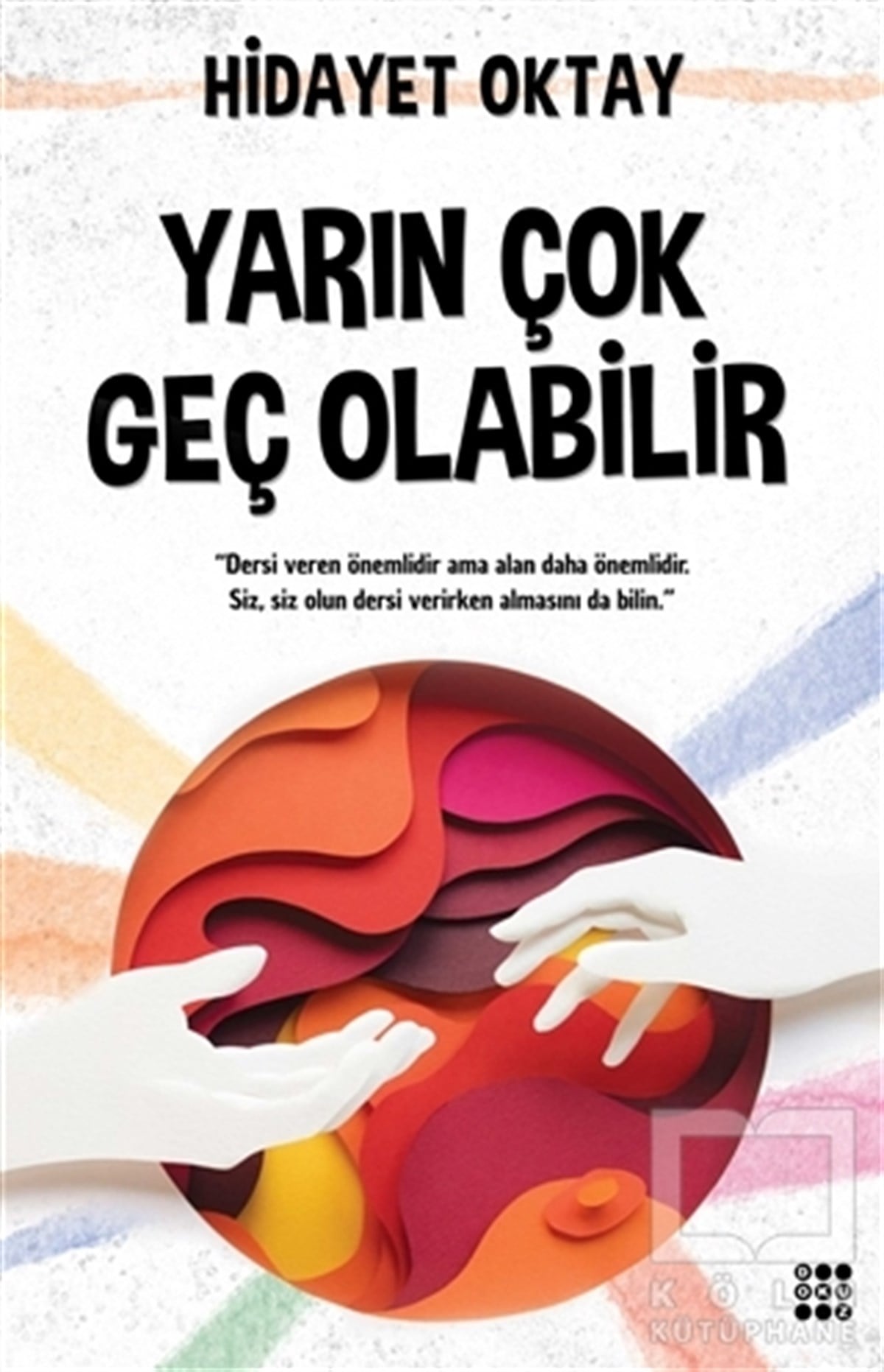 Yarın Çok Geç Olabilir