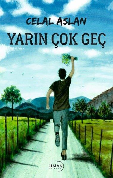 Celal AslanTürkiye RomanYarın Çok Geç