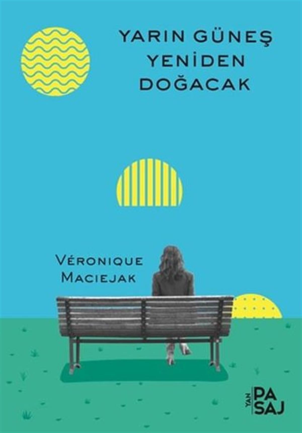 Veronique MaciejakDünya RomanYarın Güneş Yeniden Doğacak