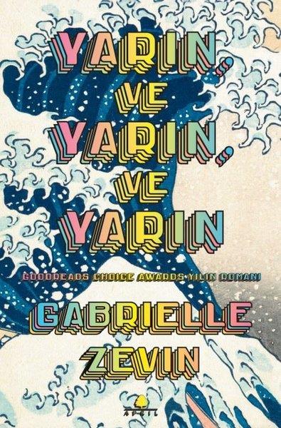 Gabrielle ZevinDünya RomanYarın ve Yarın ve Yarın
