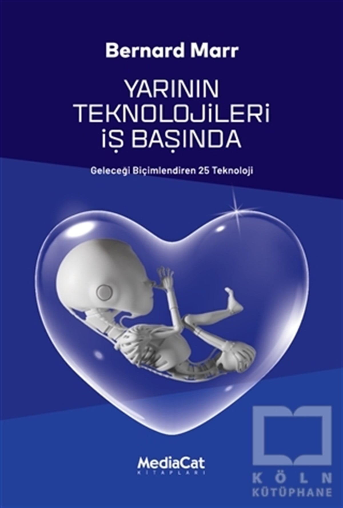 Bernard MarrTeknolojiYarının Teknolojileri İş Başında