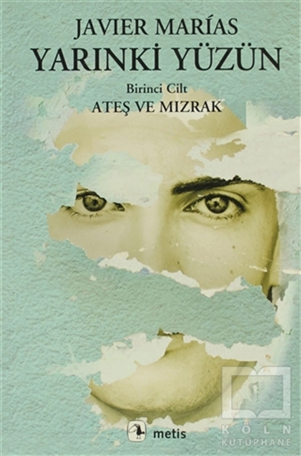 Yarınki Yüzün Cilt: 1 Ateş ve Mızrak
