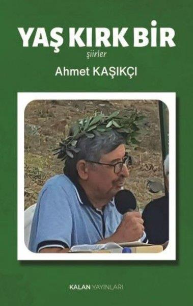 Ahmet KaşıkçıTürk ŞiiriYaş Kırk Bir-Şiirler