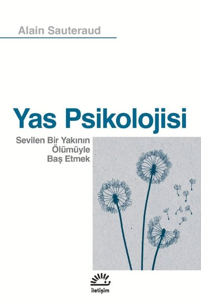 Alain SauteraudPsikoloji KitaplarıYas Psikolojisi-Sevilen Bir Yakının Ölümüyle Baş Etmek
