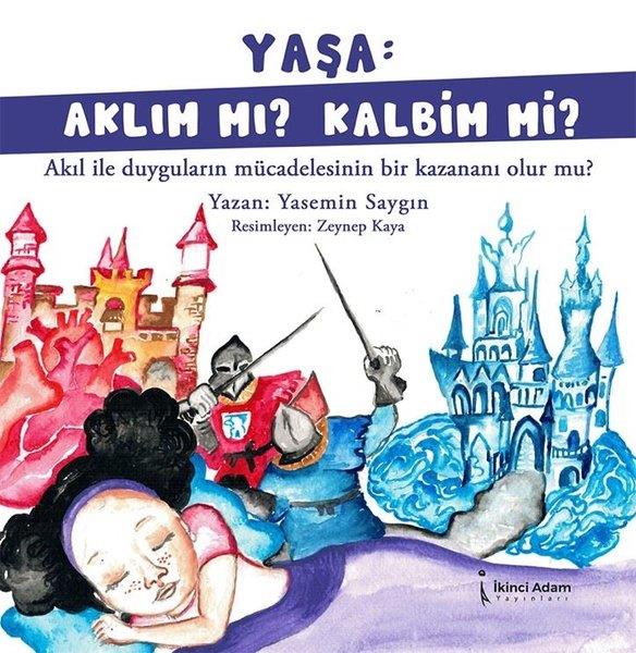 Yasemin SaygınEgitim Etkinlik KitaplariYaşa: Aklım mı? Kalbim mi?
