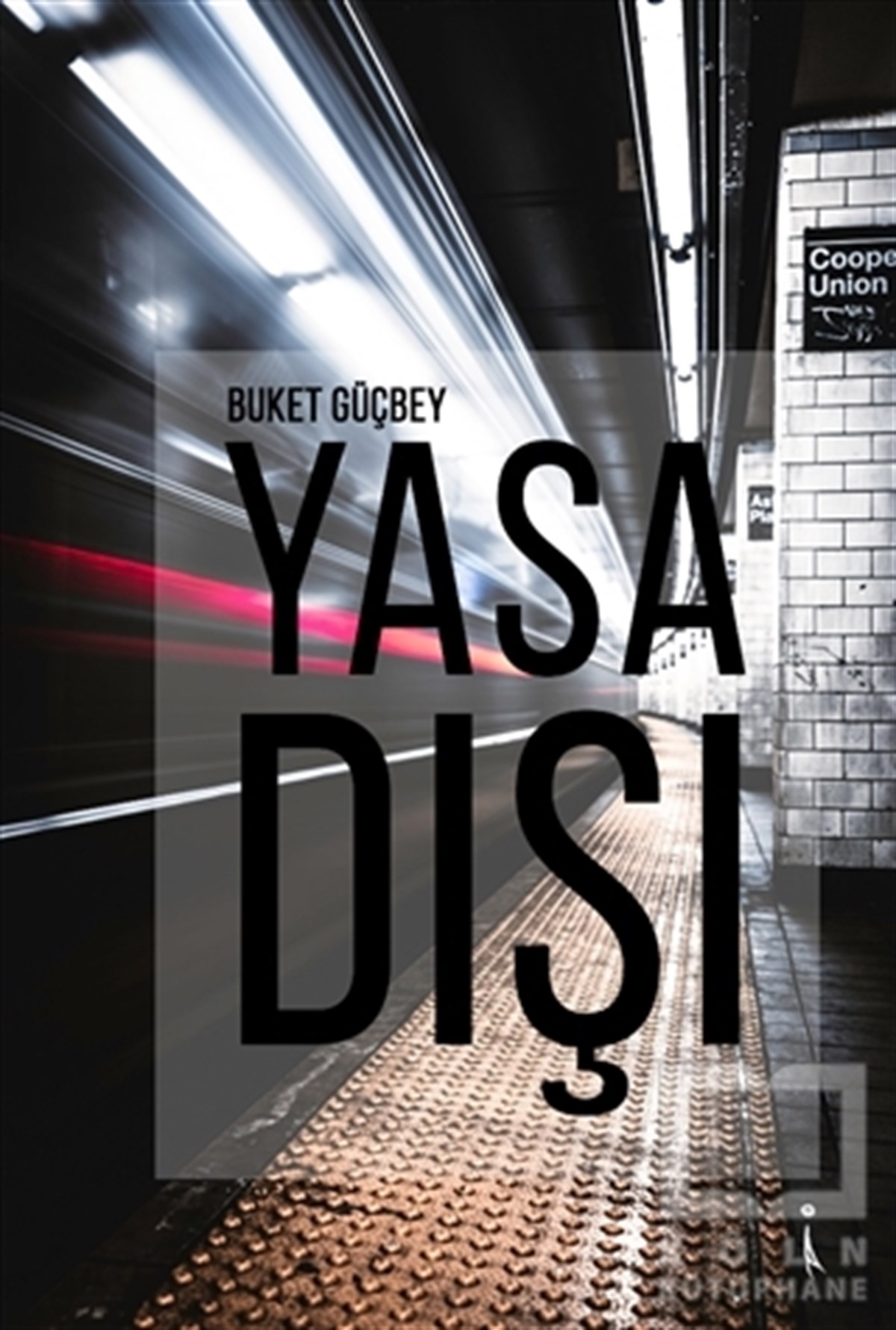 Buket GüçbeyRomanYasa Dışı