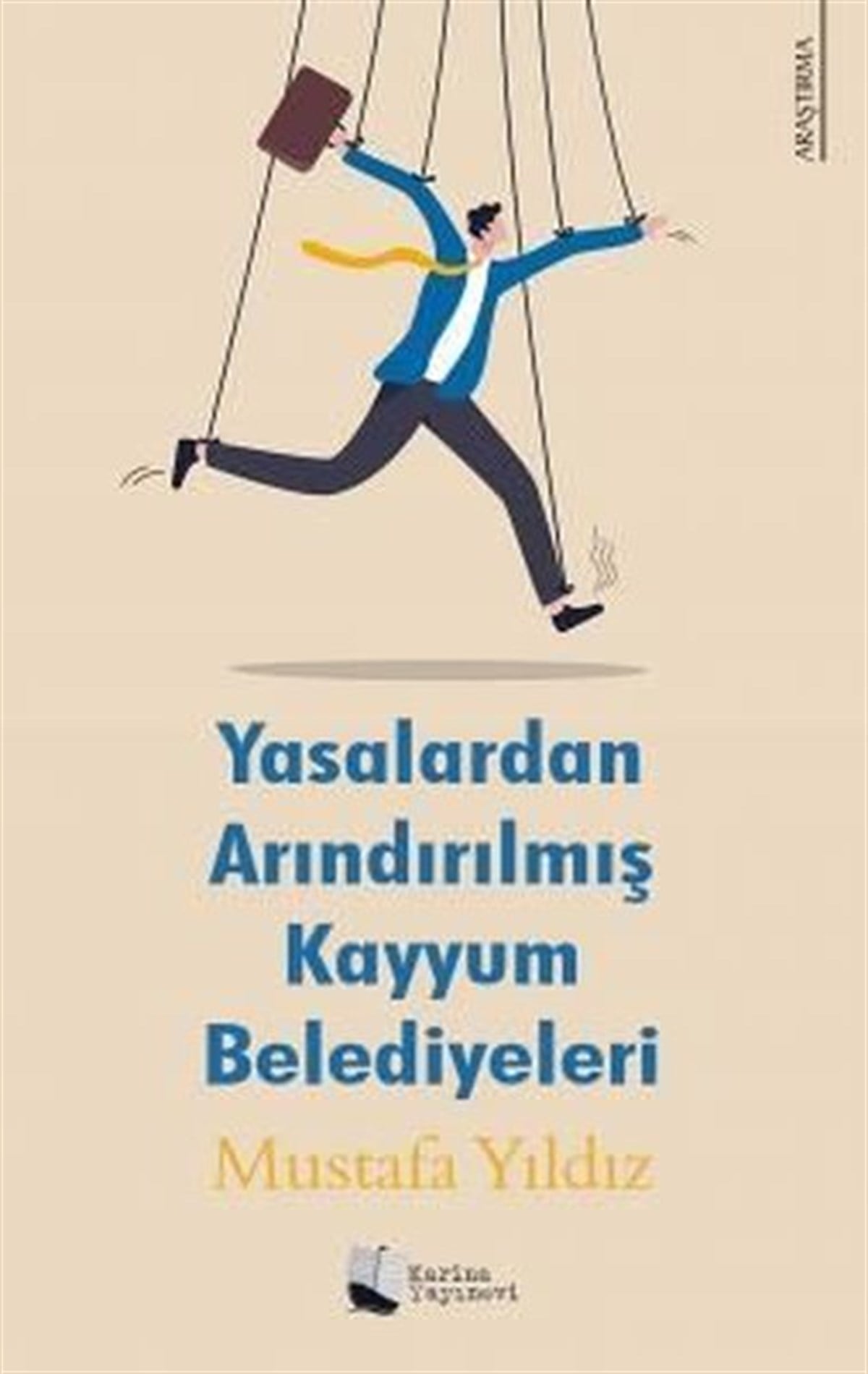 Mustafa YıldızTürkische Politik & PolitikbücherYasalardan Arındırılmış Kayyum Belediyeleri