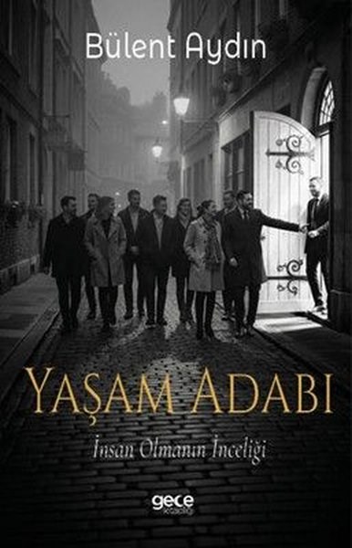 Bülent AydınKişisel Gelişim KitaplarıYaşam Adabı - İnsan Olmanın İnceliği