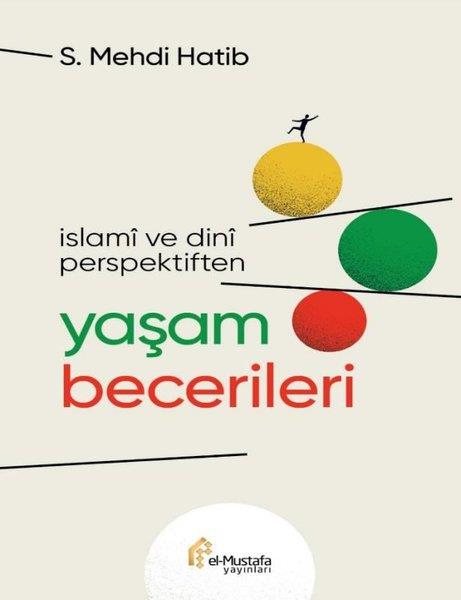 S. Mehdi HatibIslamische BücherYaşam Becerileri-İslami ve Dini Perspektiften