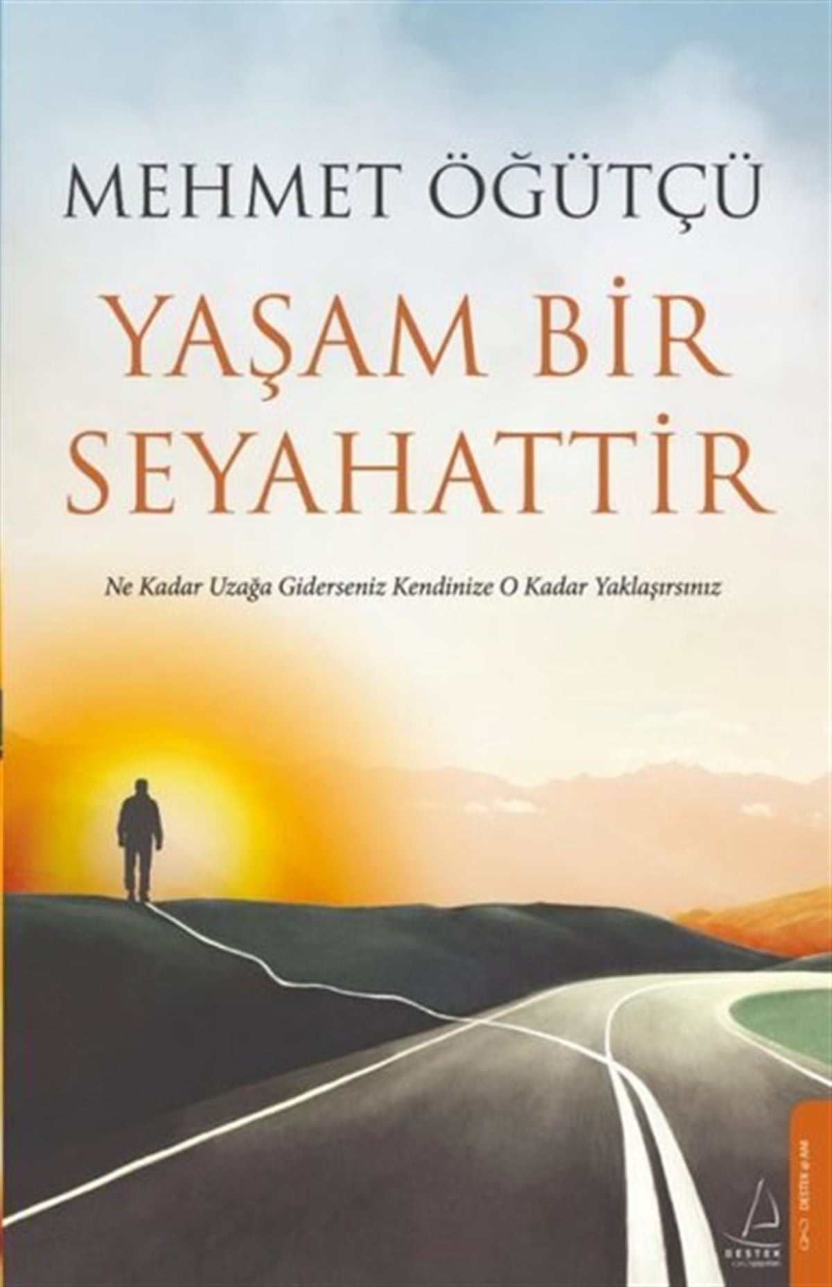 Mehmet ÖğütçüAnı & Mektup & Günlük KitaplarıYaşam Bir Seyahattir