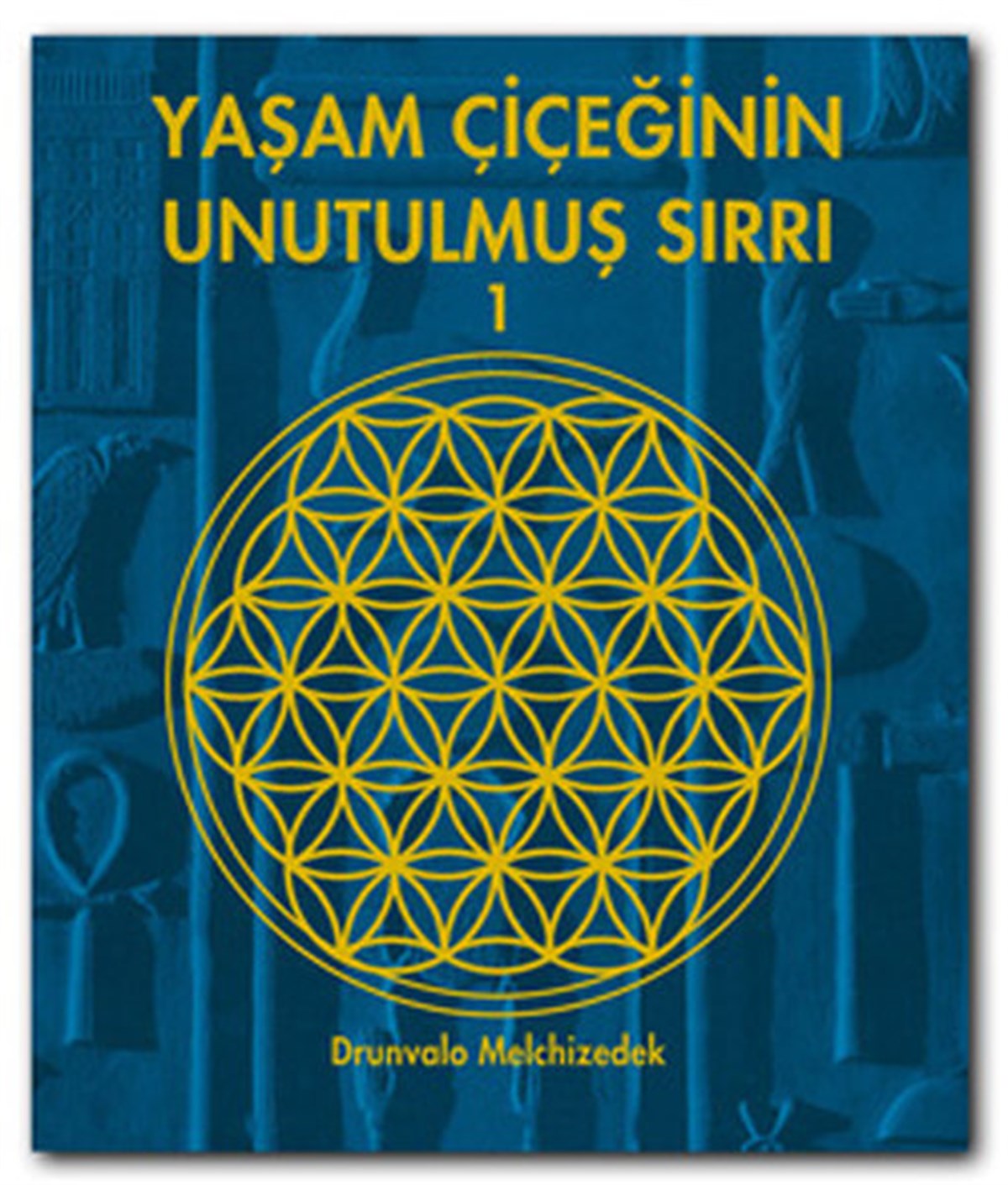 Drunvalo MelchizedekDüşünce KitaplarıYaşam Çiçeğinin Unutulmuş Sırrı 1