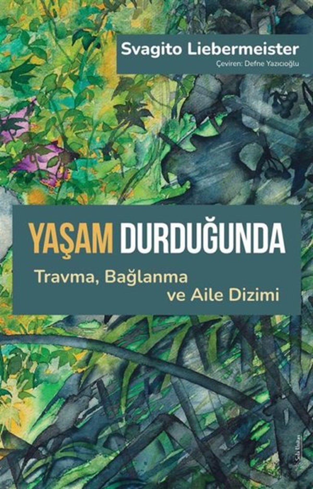 Svagito LiebermeisterPsikoloji BilimiYaşam Durduğunda-Travma Bağlanma ve Aile Dizimi