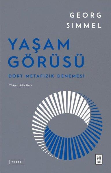 George SimmelFelsefe BilimiYaşam Görüsü: Dört Metafizik Denemesi