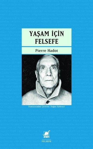 Pierre HadotFelsefe BilimiYaşam İçin Felsefe
