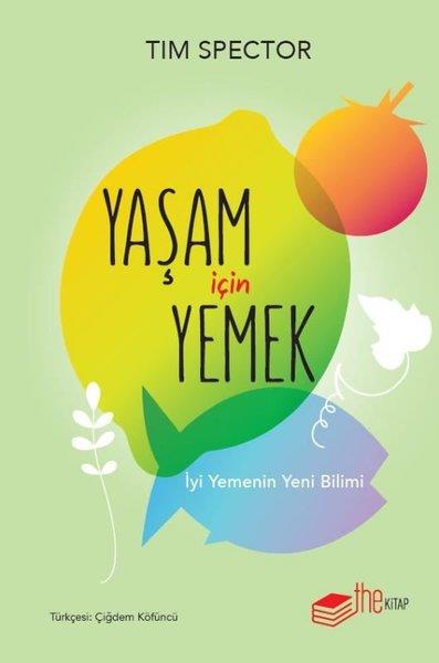 Tim SpectorBeslenme Kitapları & Diyet KitaplarıYaşam İçin Yemek - İyi Yemenin Yeni Bilimi