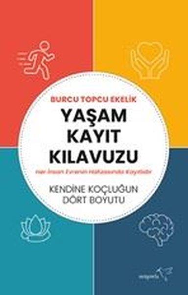 Burcu Topcu EkelikKişisel Gelişim KitaplarıYaşam Kayıt Kılavuzu - Kendine Koçluğun Dört Boyutu