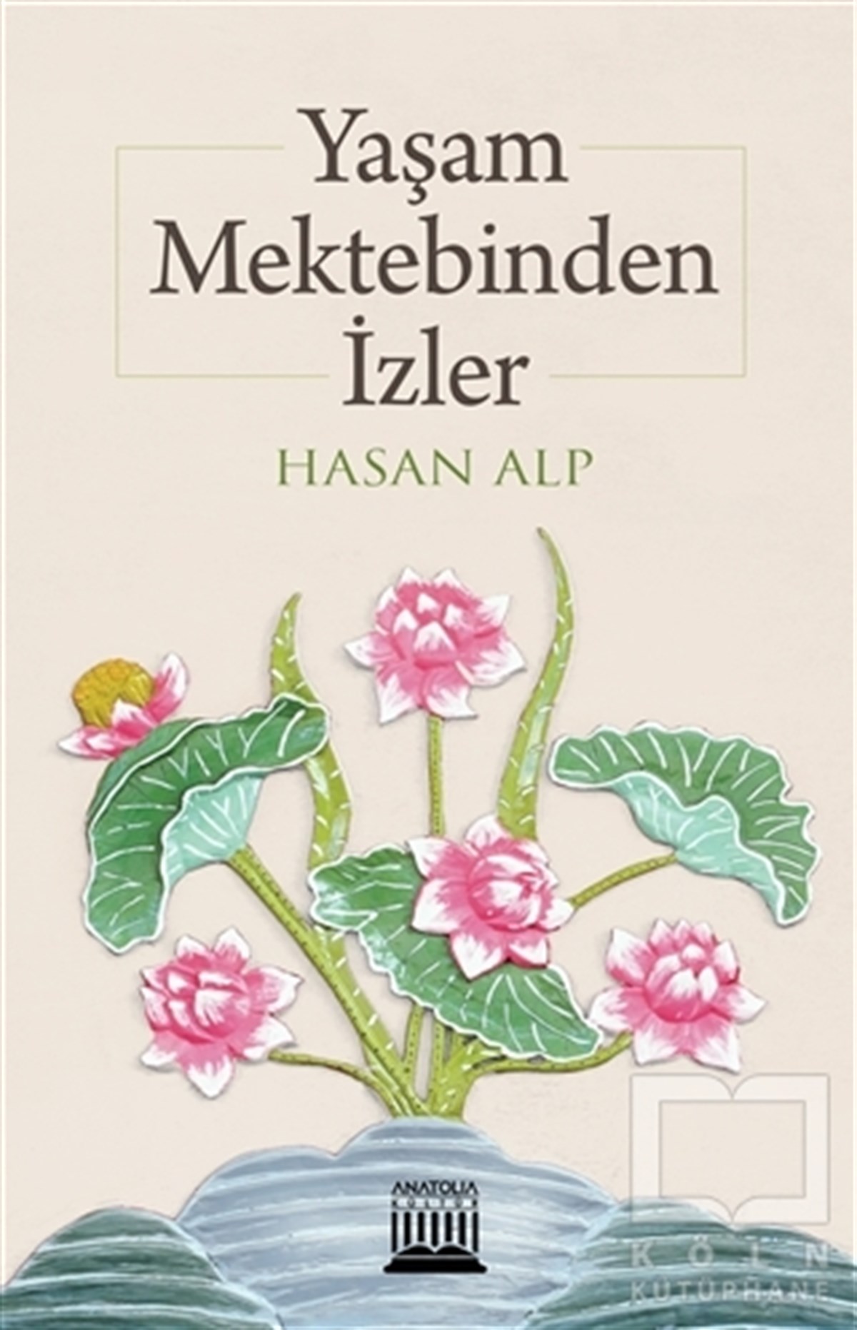 Hasan AlpRomanYaşam Mektebinden İzler