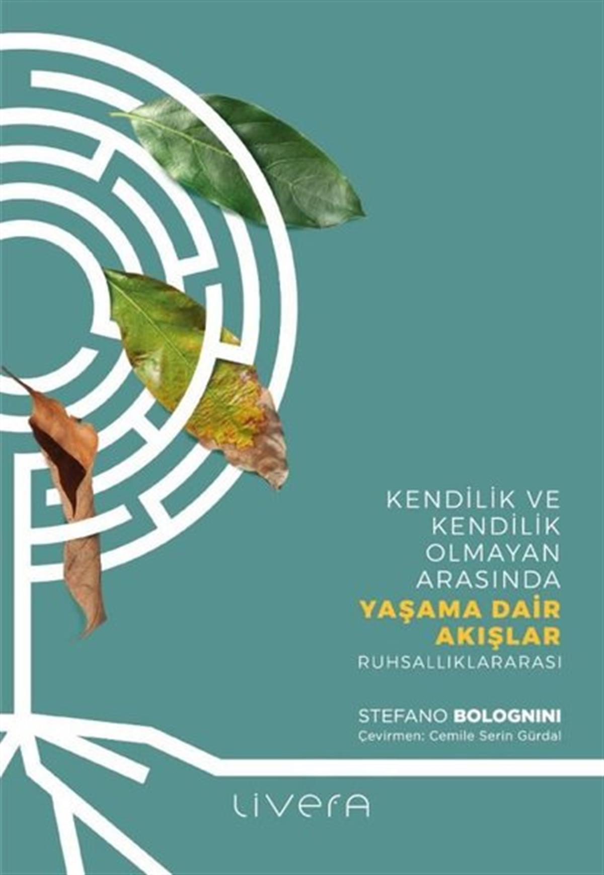 Stefano BologniniFelsefe BilimiYaşama Dair Akışlar - Kendilik ve Kendilik Olmayan Arasında Yaşama Dair Akışlar: Ruhsallıklararası