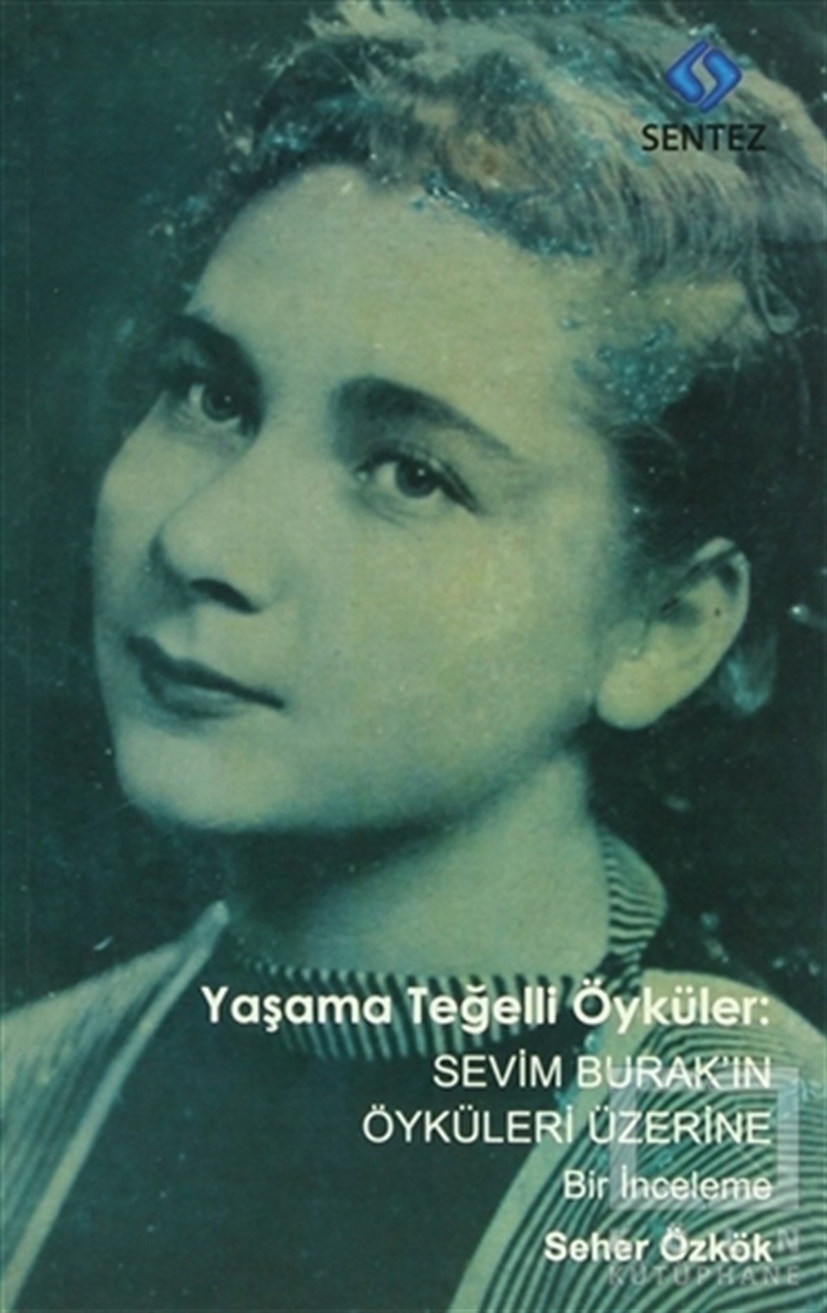 Yaşama Teğelli Öyküler: Sevim Burak'ın Öyküleri Üzerine Bir İnceleme