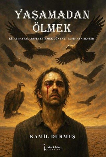 Kamil DurmuşTürk RomaniYaşamadan Ölmek