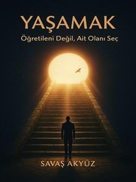 Savaş AkyüzKişisel Gelişim KitaplarıYaşamak