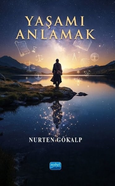 Nurten GökalpFelsefe BilimiYaşamı Anlamak
