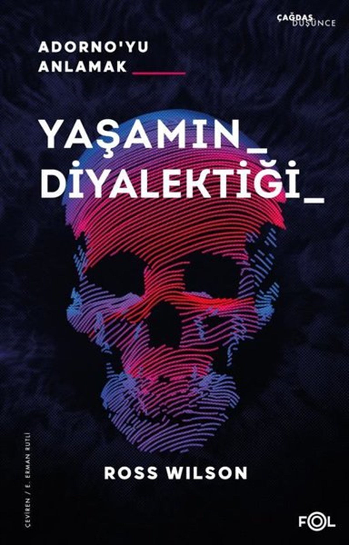 Ross WilsonFelsefe BilimiYaşamın Diyalektiği Adorno'yu Anlamak