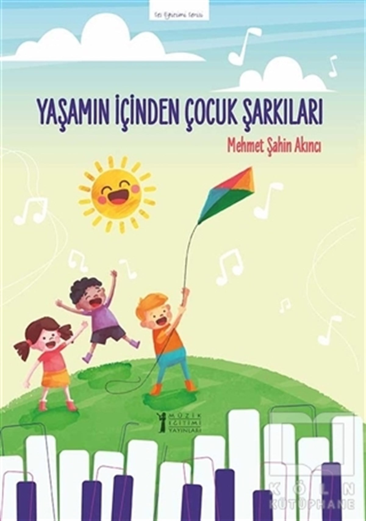 Mehmet Şahin AkıncıÖğrenim KitaplarıYaşamın İçinden Çocuk Şarkıları