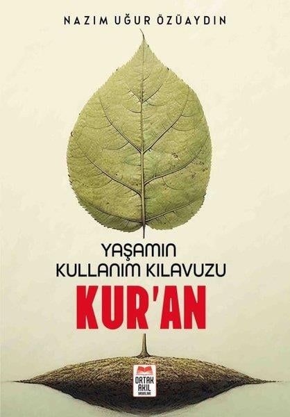 Nazım Uğur ÖzüaydınIslamische BücherYaşamın Kullanım Kılavuzu Kur'an
